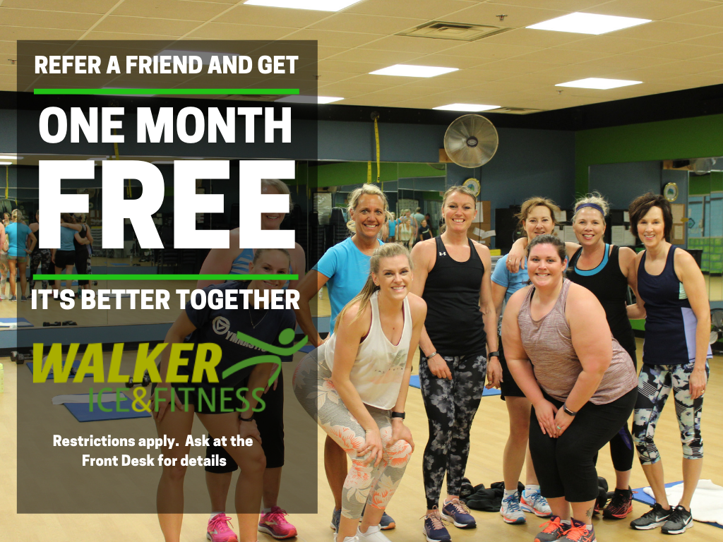 Refer a Friend and get 1 month free. It's better together. Restrictions apply. Ask at the front d